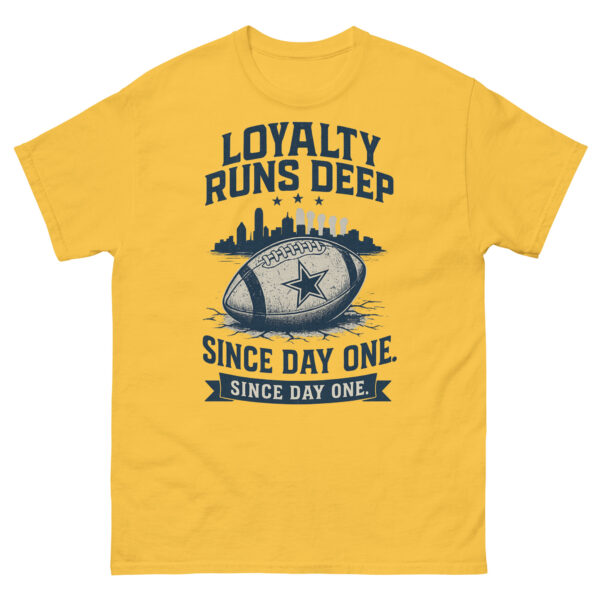Loyalty Runs Deep – Since Day One Cowboys Tee