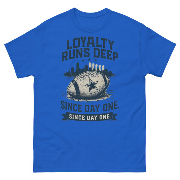Loyalty Runs Deep – Since Day One Cowboys Tee