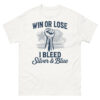 Win or Lose – I Bleed Silver & Blue Tee